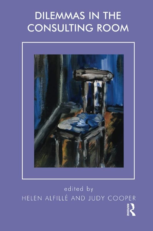 Dilemmas in the Consulting Room by Helen Alfille