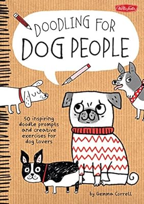 Doodling for Dog People: 50 inspiring doodle prompts and creative exercises for dog lovers