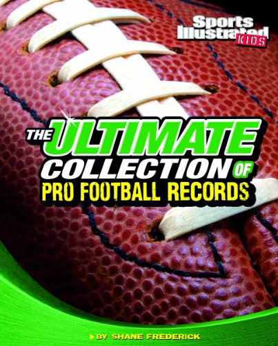 The Ultimate Collection of Pro Football Records by Shane Frederick