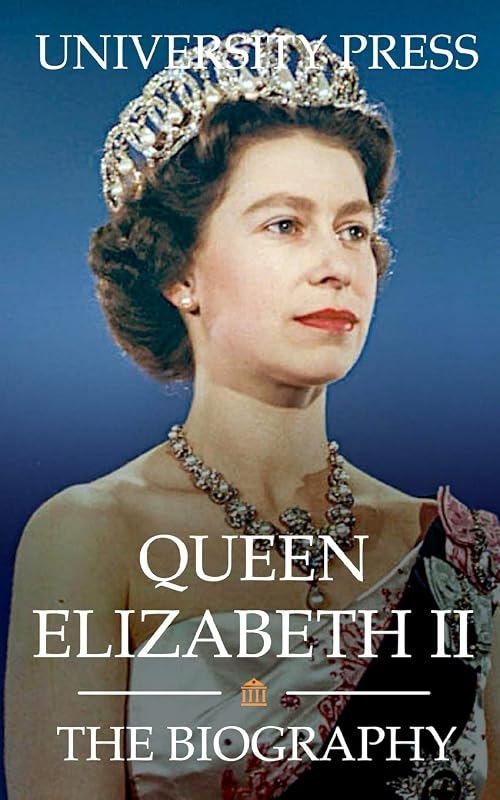 Queen Elizabeth II: The Biography by University Press
