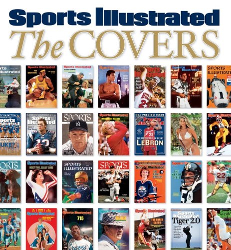 Sports Illustrated The Covers by Editors of Sports Illustrated