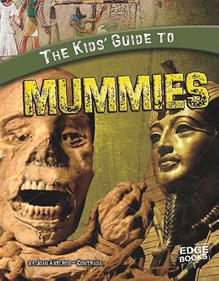 The Kids' Guide to Mummies