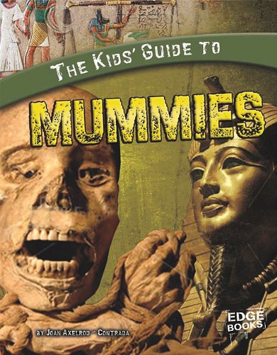 The Kids' Guide to Mummies by Joan Axelrod-Contrada