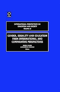 Gender, Equality and Education from International and Comparative Perspectives (International Perspectives on Education and Society, 10)
