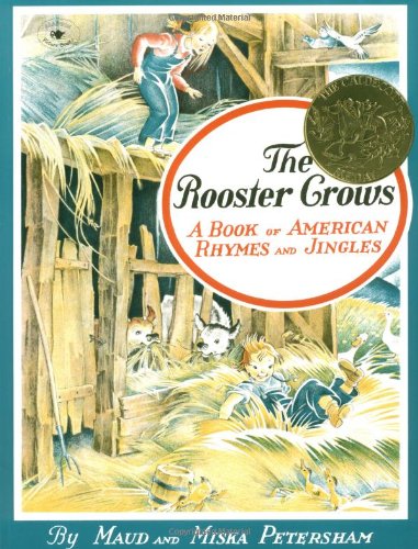 The Rooster Crows: A Book of American Rhymes and Jingles by Maud Petersham  (Author, Illustrator),