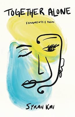 Together Alone, Fragments & Poems