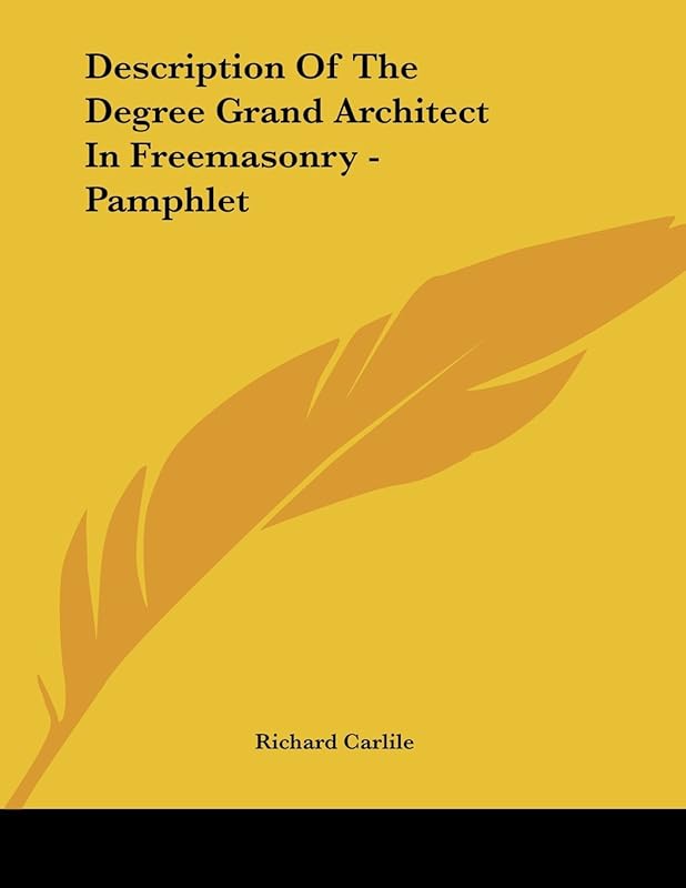 Description of the Degree Grand Architect in Freemasonry by Richard Carlile