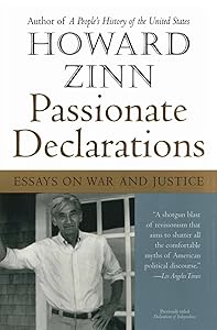 Passionate Declarations: Essays on War and Justice by Howard Zinn