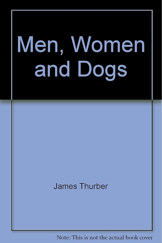 Men, Women and Dogs by James Thurber