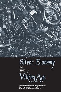 Silver Economy in the Viking Age (UCL Institute of Archaeology Publications)