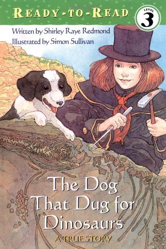 The Dog That Dug for Dinosaurs (Ready-to-Read. Level 3) by Shirley Raye Redmond