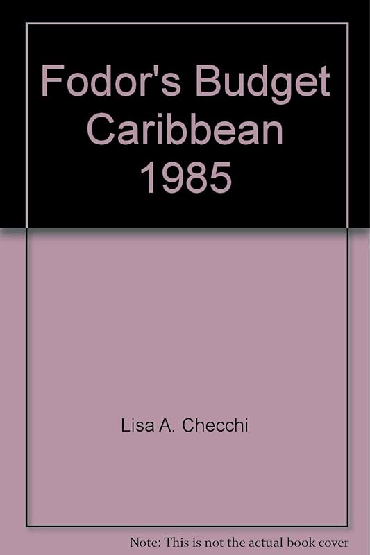 Fodor's Budget Caribbean, 1985 (Fodor's Travel Guides) by Lisa A. Checchi