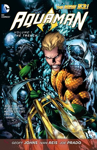 Aquaman Vol. 1: The Trench by Geoff Johns