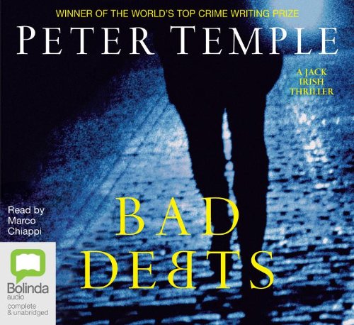 Bad Debts (Jack Irish Thriller) by Peter Temple