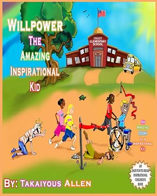 Willpower The Amazing Inspirational Kid: An Amazing Story of A Inspirational Kid