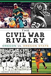 Civil War Rivalry, The:: Oregon vs Oregon State