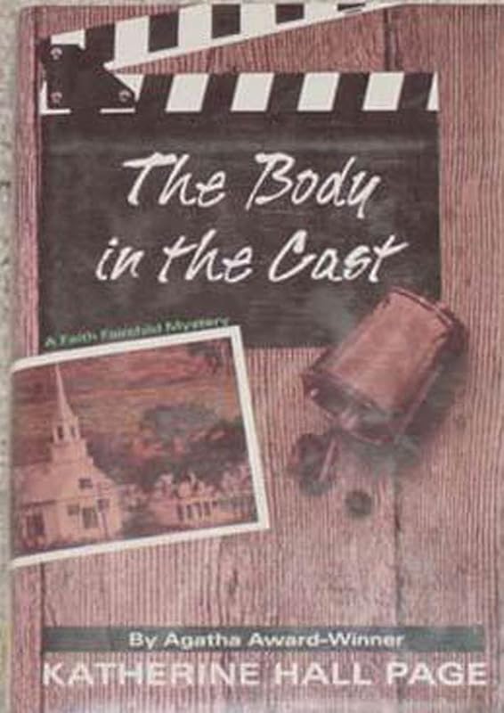 The Body in the Cast: A Faith Fairchild Mystery (Faith Fairchild Series Book 5) by Katherine Hall Page