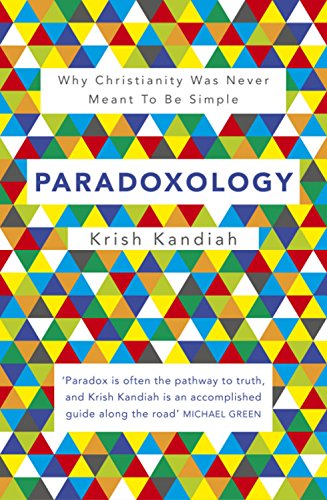 Paradoxology: Why Christianity Was Never Meant to Be Simple by Krish Kandiah