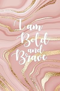 I Am Bold and Brave Resin Art Paperback Journal 120 pages: Wellness Journal Gift by Ariel Daun