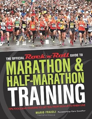 The Official Rock 'n' Roll Guide to Marathon &amp; Half-Marathon Training: Tips, Tools, and Training to Get You from Sign-Up to Finish Line
