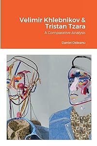 Velimir Khlebnikov and Tristan Tzara: A Comparative Analysis