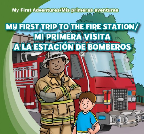 My First Trip to the Fire Station / Mi primera visita a la estacion de bomberos by Katie Kawa