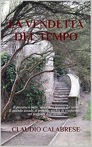 Claudio Calabrese - La vendetta del tempo. La 3° indagine dell'ispettore Pantaleo (2015)