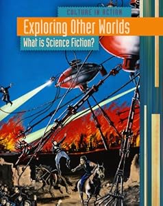 Exploring Other Worlds: What Is Science Fiction?