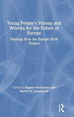 Young People's Visions and Worries for the Future of Europe: Findings from the Europe 2038 Project