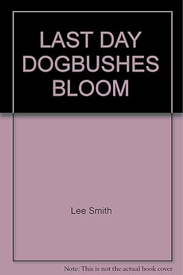 Last Day Dogbushes Bloom