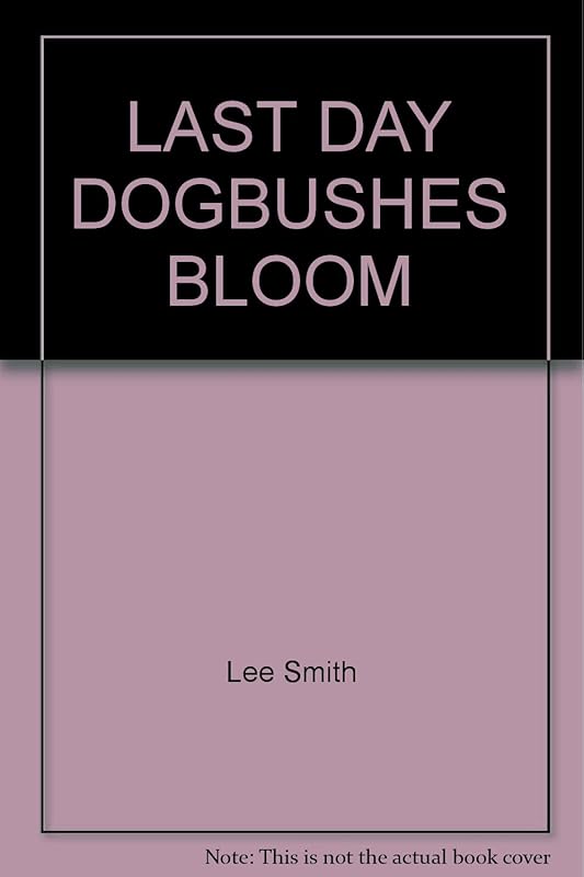 Last Day Dogbushes Bloom by Lee Smith