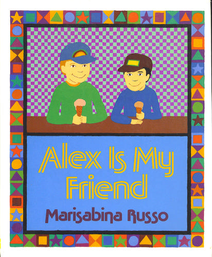 Alex Is My Friend by Marisabina Russo