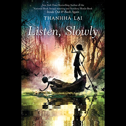 Listen, Slowly by Thanhha Lai