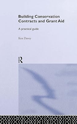 Building Conservation Contracts and Grant Aid: A practical guide