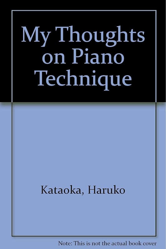 My Thoughts on Piano Technique by unknown author