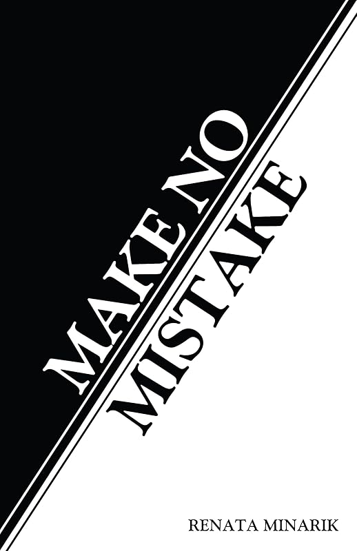 Make No Mistake by Renata Minarik