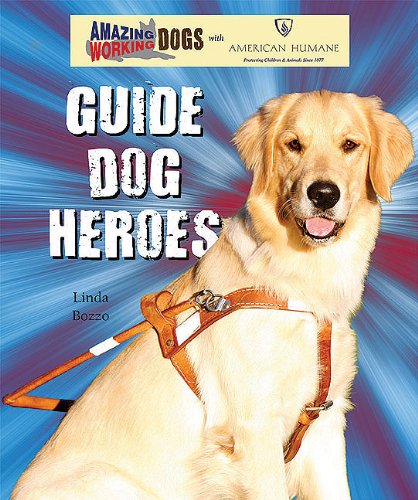 Guide Dog Heroes by Linda Bozzo