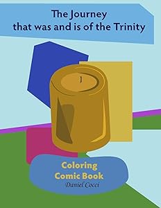 The Journey that was and is of the Trinity by Daniel Cocci