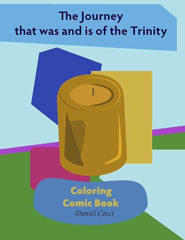 The Journey that was and is of the Trinity by Daniel Cocci