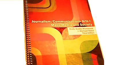 Journalism/Communications Arts I: Mass Media and Society: Study Guide/Workbook