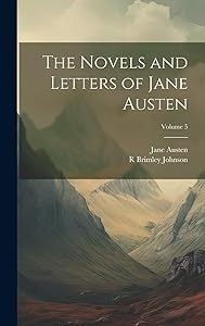 The Novels and Letters of Jane Austen; Volume 5