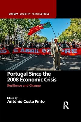 Portugal Since the 2008 Economic Crisis: Resilience and Change (Europa Country Perspectives)