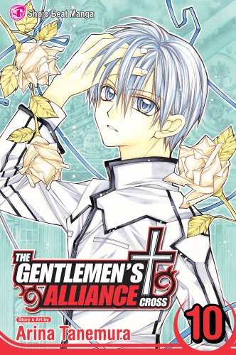 The Gentlemen's Alliance Cross, Vol. 10 by Arina Tanemura