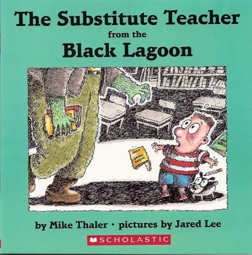 The Substitute Teacher from the Black Lagoon by Mike Thaler