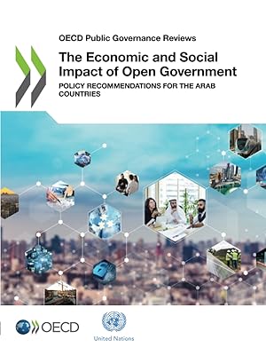 The Economic and Social Impact of Open Government: Policy Recommendations for the Arab Countries (OECD Public Governance Reviews)