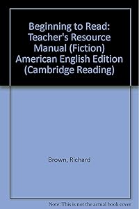 Beginning to Read: Teacher's Resource Manual (Fiction) American English Edition (Cambridge Reading)