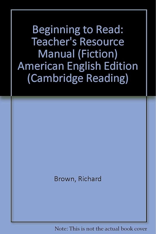 Beginning to Read: Teacher's Resource Manual (Fiction) American English Edition (Cambridge Reading) by Richard Brown