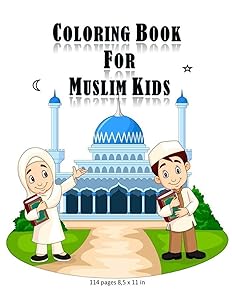 Coloring Book For Muslim Kids: •Islamic coloring activities book for kids (girls and boys) with 114 pages and 8,5x11 in. Eid and birthday gift for kids and children. by TAMOH ART