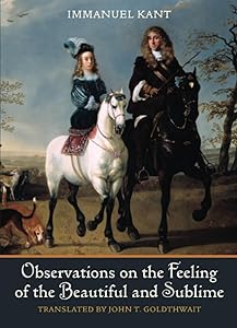 Observations on the Feeling of the Beautiful and Sublime by Immanuel Kant