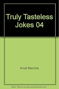 Truly Tasteless Jokes 04